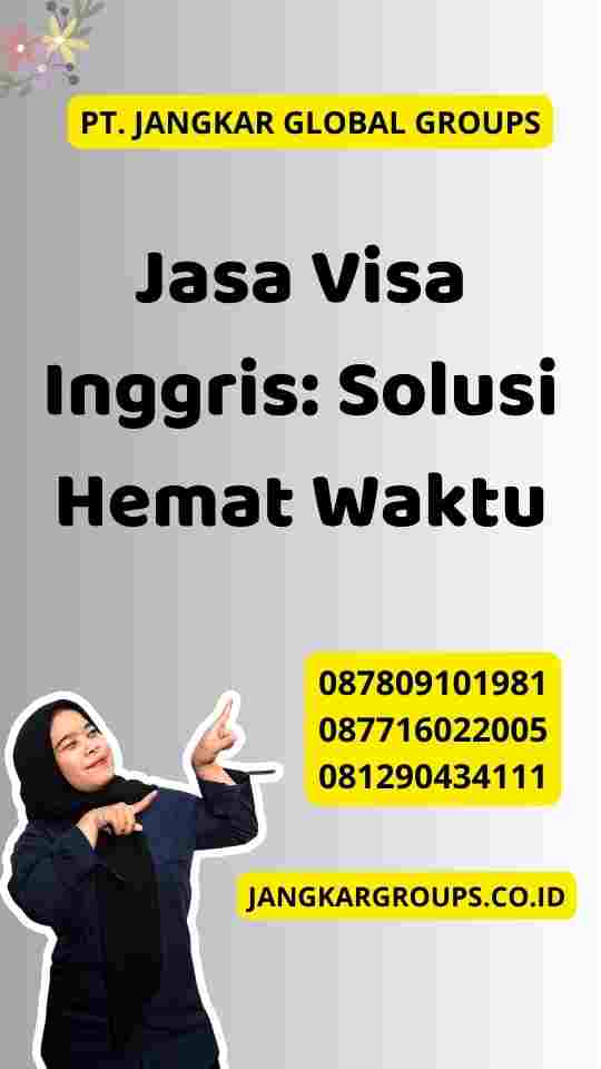 Jasa Visa Inggris: Solusi Hemat Waktu