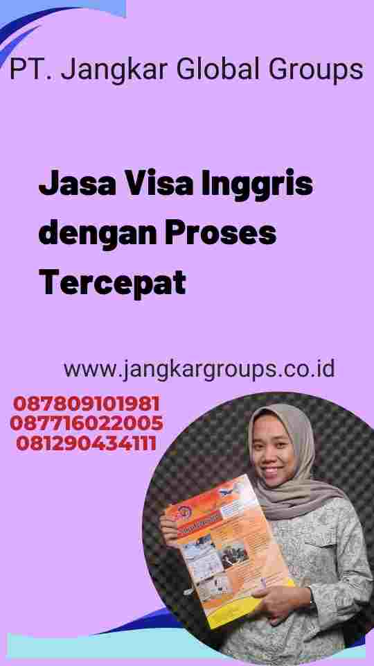 Jasa Visa Inggris dengan Proses Tercepat