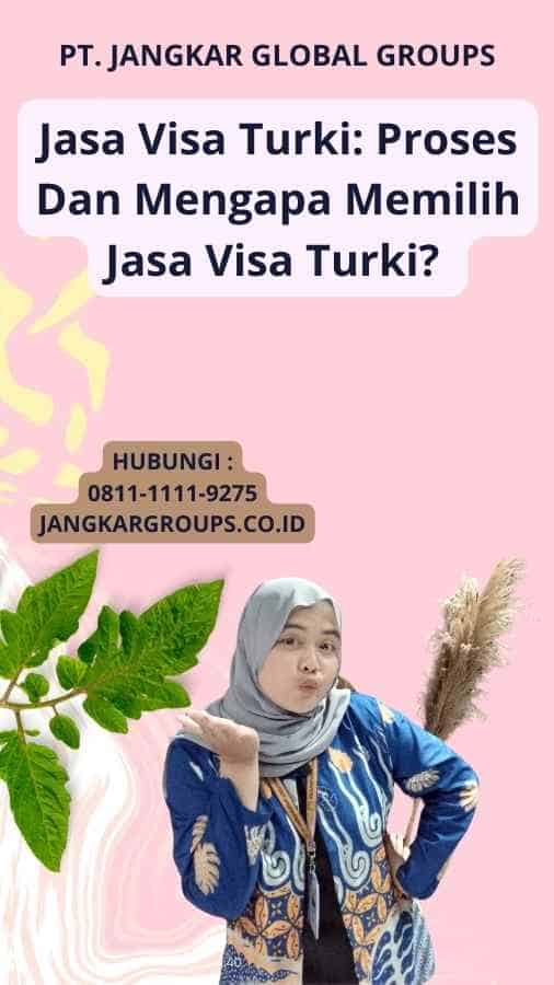 Jasa Visa Turki: Proses Dan Mengapa Memilih Jasa Visa Turki? 