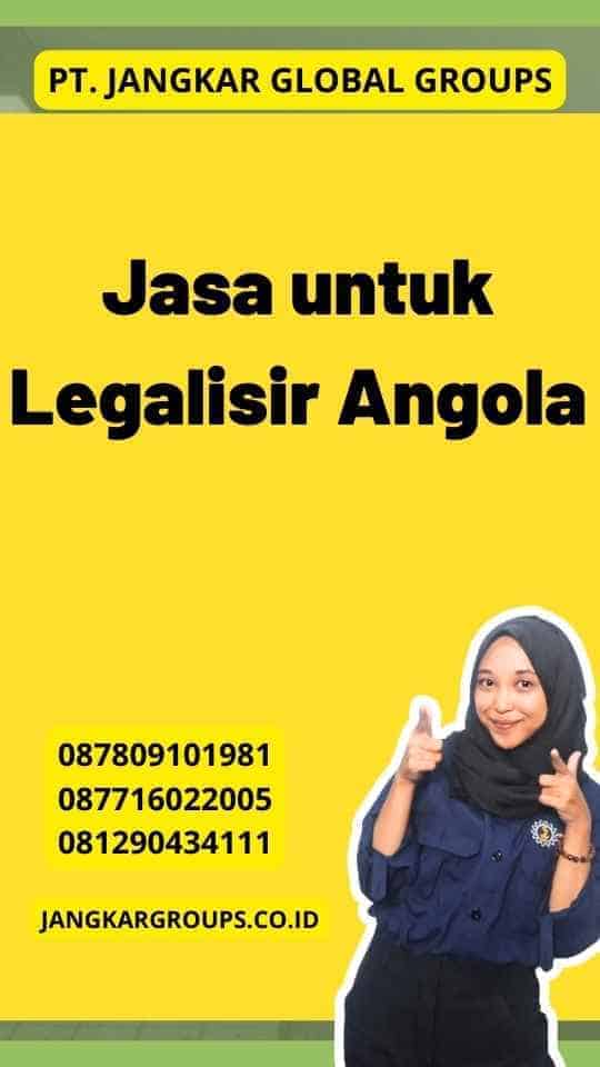 Jasa untuk Legalisir Angola