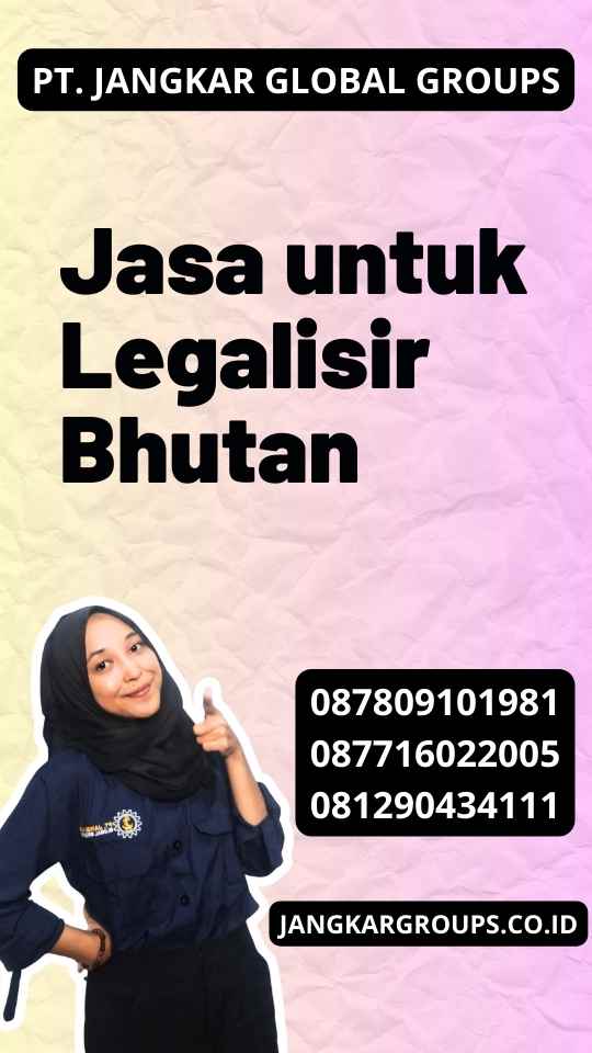 Jasa untuk Legalisir Bhutan