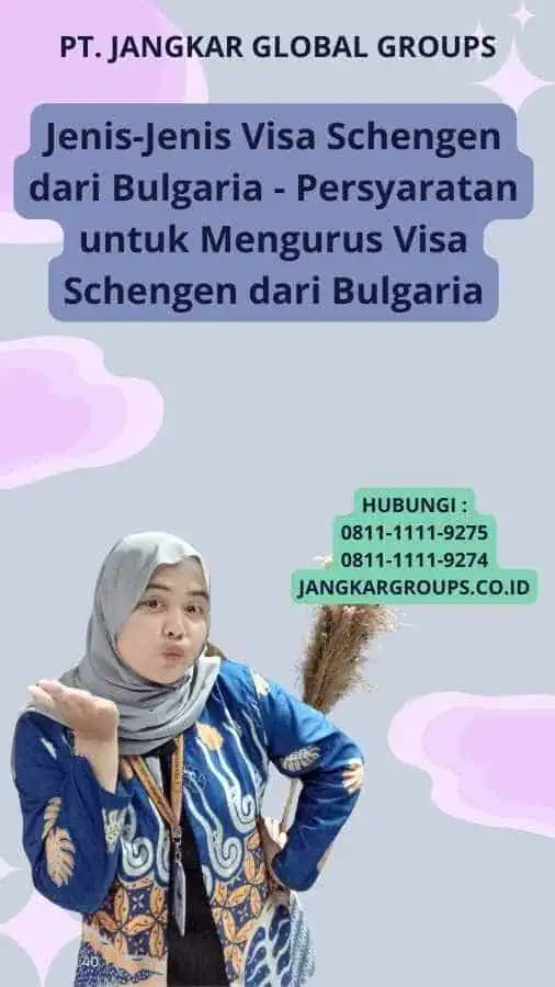 Jenis-Jenis Visa Schengen dari Bulgaria - Persyaratan untuk Mengurus Visa Schengen dari Bulgaria