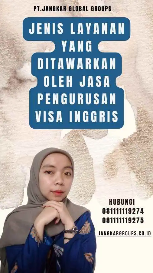 Jenis Layanan yang Ditawarkan oleh Jasa Pengurusan Visa Inggris