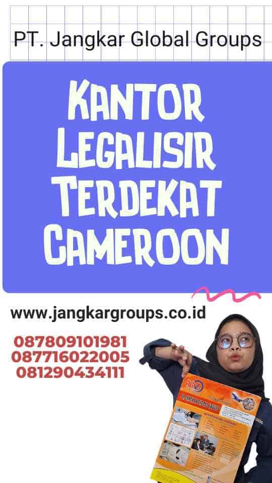 Kantor Legalisir Terdekat Cameroon