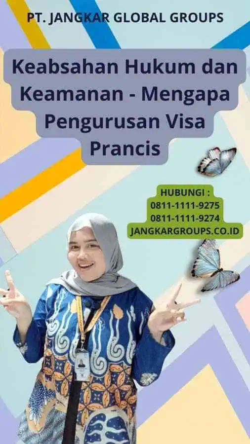 Keabsahan Hukum dan Keamanan - Mengapa Pengurusan Visa Prancis