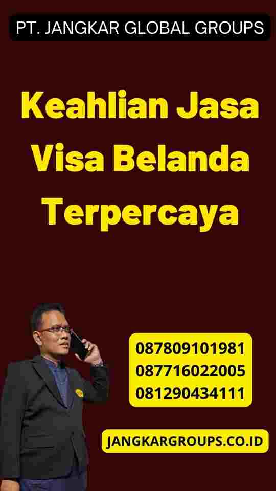 Keahlian Jasa Visa Belanda Terpercaya