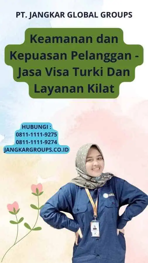 Keamanan dan Kepuasan Pelanggan -Jasa Visa Turki Dan Layanan Kilat