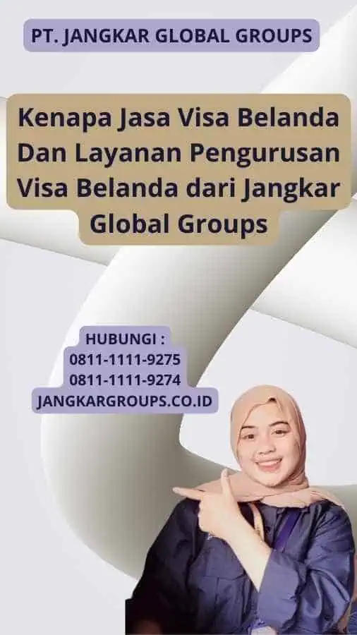 Kenapa Jasa Visa Belanda Dan Layanan Pengurusan Visa Belanda dari Jangkar Global Groups