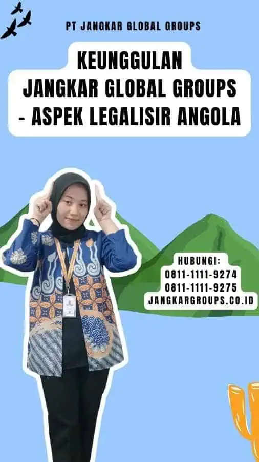 Keunggulan Jangkar Global Groups - Aspek Legalisir Angola