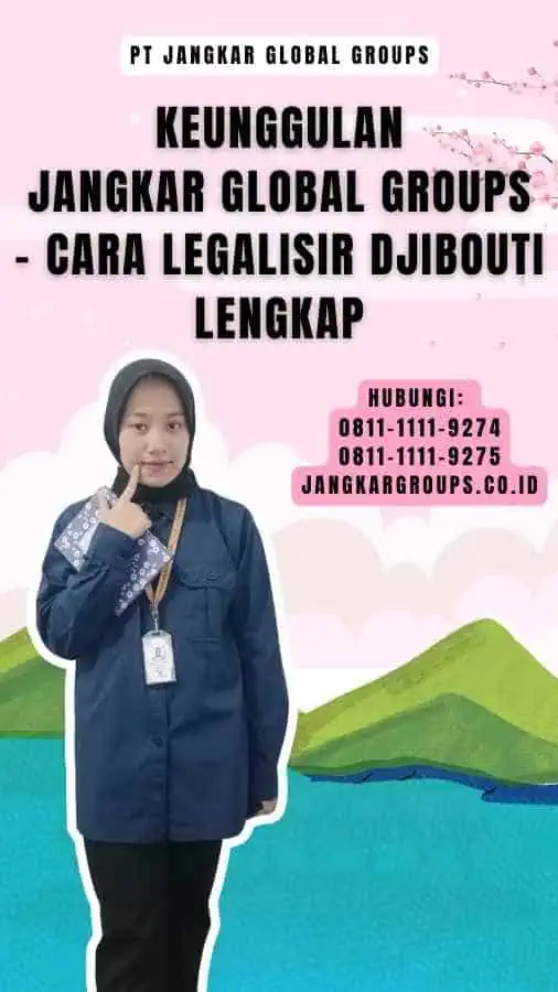 Keunggulan Jangkar Global Groups - Cara Legalisir Djibouti Lengkap