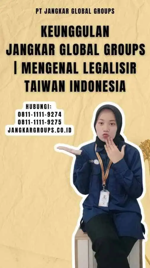 Keunggulan Jangkar Global Groups Mengenal Legalisir Taiwan Indonesia