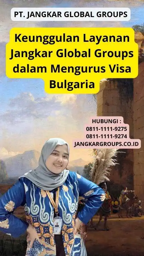 Keunggulan Layanan Jangkar Global Groups dalam Mengurus Visa Bulgaria