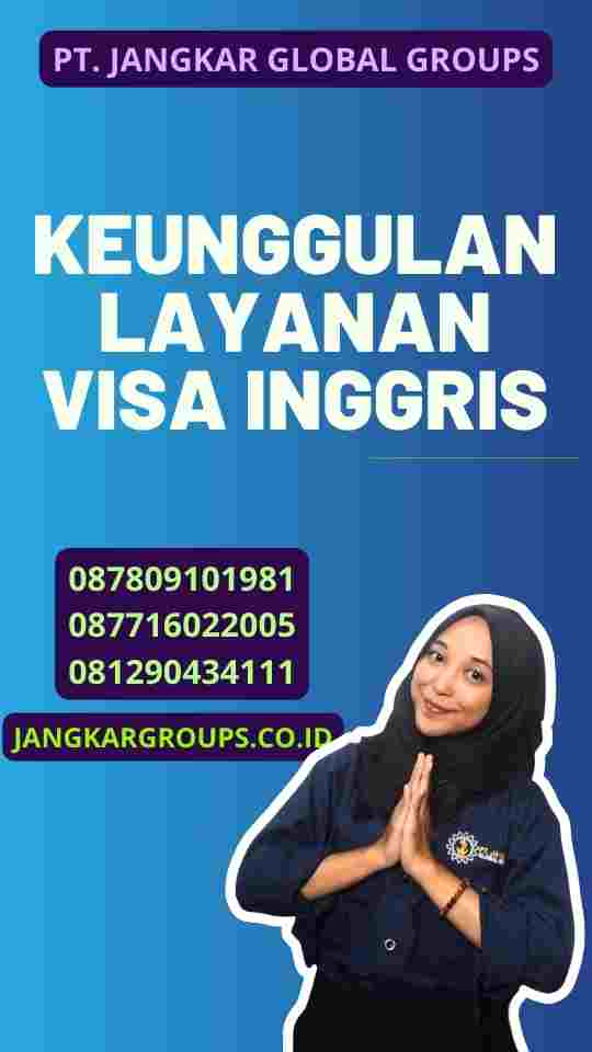 Keunggulan Layanan Visa Inggris