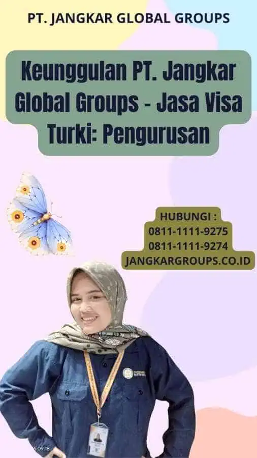 Keunggulan PT. Jangkar Global Groups - Jasa Visa Turki: Pengurusan