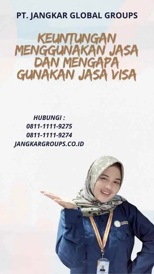 Keuntungan Menggunakan Jasa Dan Mengapa Gunakan Jasa Visa