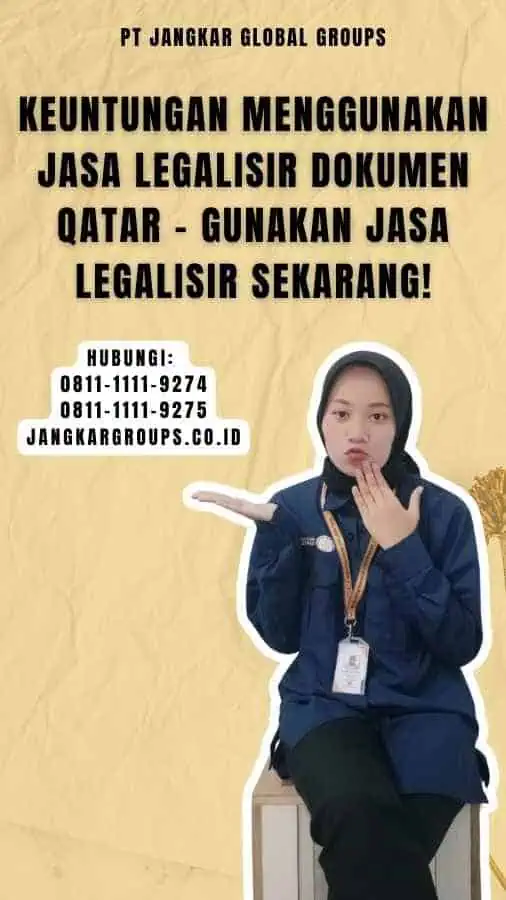 Keuntungan Menggunakan Jasa Legalisir Dokumen Qatar - Gunakan Jasa Legalisir Sekarang!