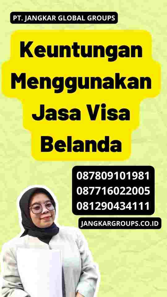 Keuntungan Menggunakan Jasa Visa Belanda