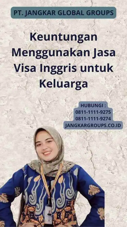 Keuntungan Menggunakan Jasa Visa Inggris untuk Keluarga