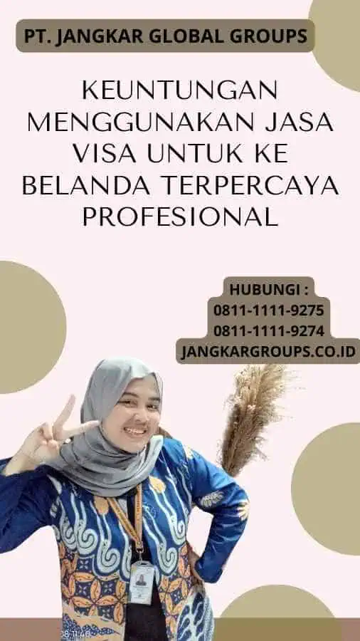 Keuntungan Menggunakan Jasa Visa Untuk Ke Belanda Terpercaya Profesional