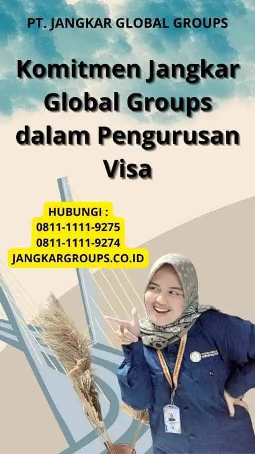 Komitmen Jangkar Global Groups dalam Pengurusan Visa