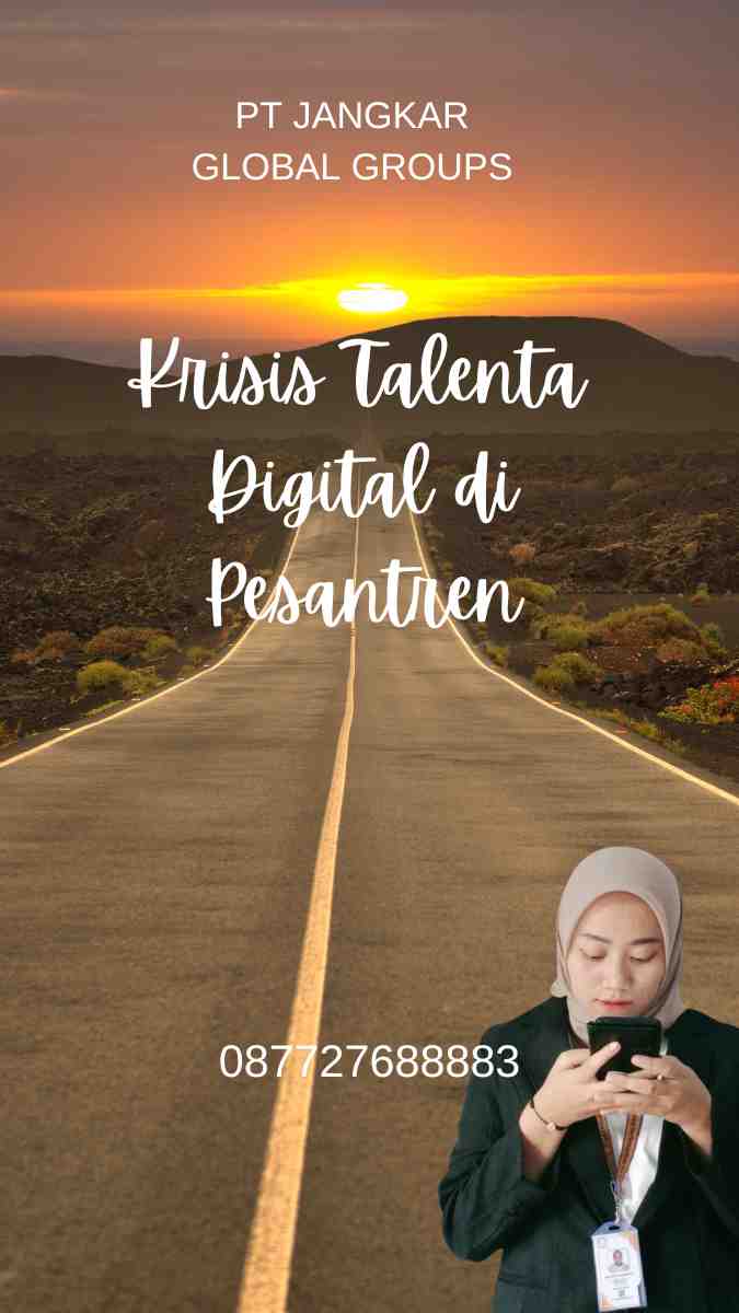 Krisis Talenta Digital di Pesantren