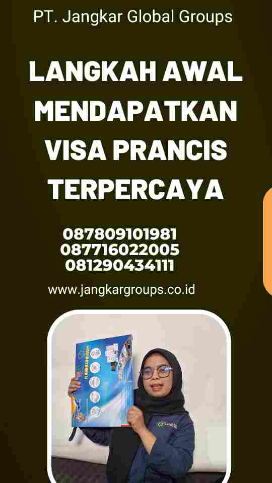 Langkah Awal Mendapatkan Visa Prancis Terpercaya