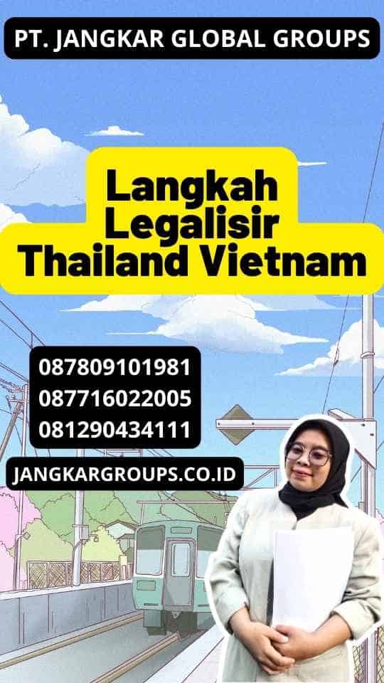 Langkah Legalisir Thailand Vietnam