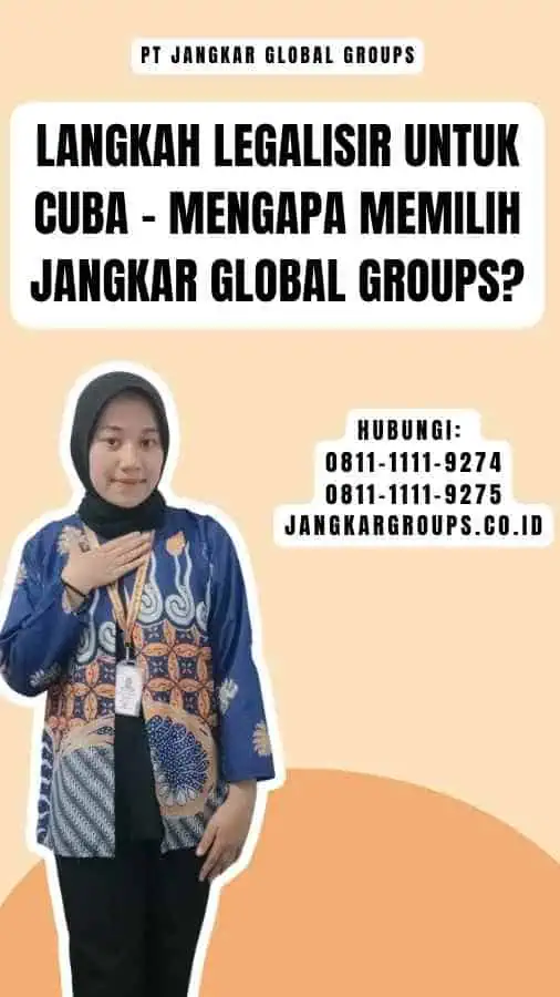 Langkah Legalisir Untuk Cuba - Mengapa Memilih Jangkar Global Groups