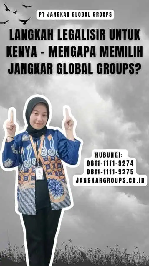 Langkah Legalisir Untuk Kenya - Mengapa Memilih Jangkar Global Groups