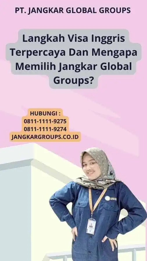 Langkah Visa Inggris Terpercaya Dan Mengapa Memilih Jangkar Global Groups?