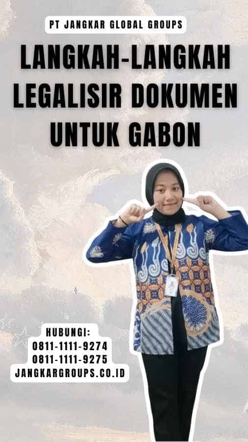 Langkah-langkah Legalisir Dokumen untuk Gabon