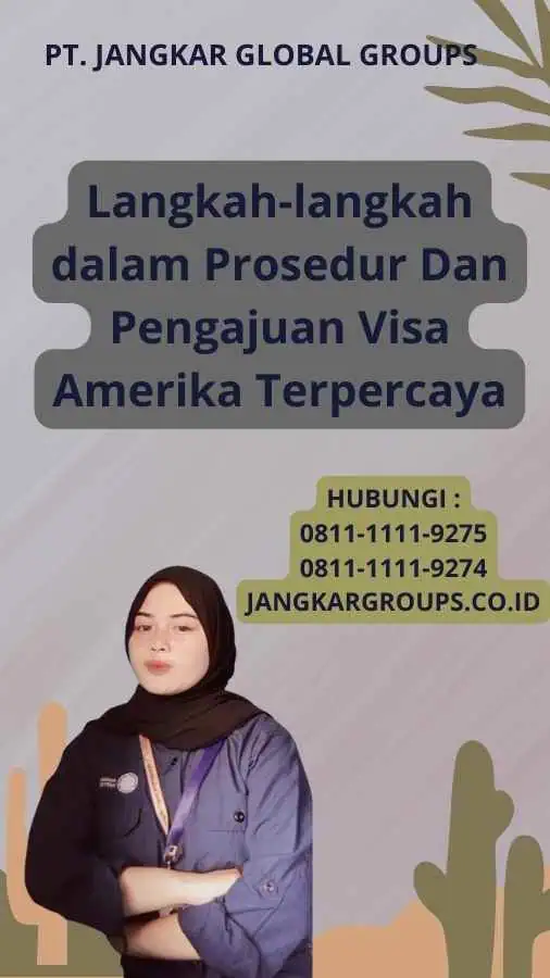 Langkah-langkah dalam Prosedur Dan Pengajuan Visa Amerika Terpercaya