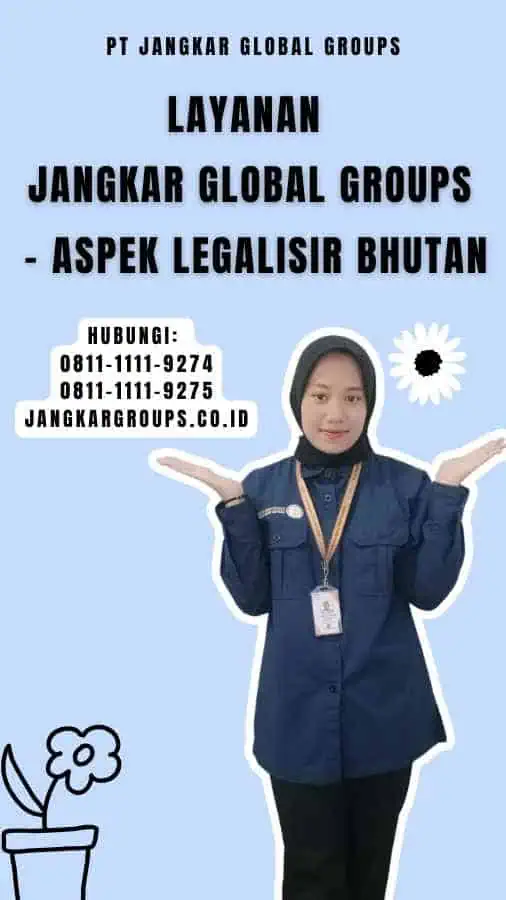 Layanan Jangkar Global Groups - Aspek Legalisir Bhutan