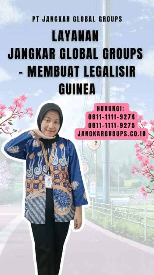 Layanan Jangkar Global Groups - Membuat Legalisir Guinea