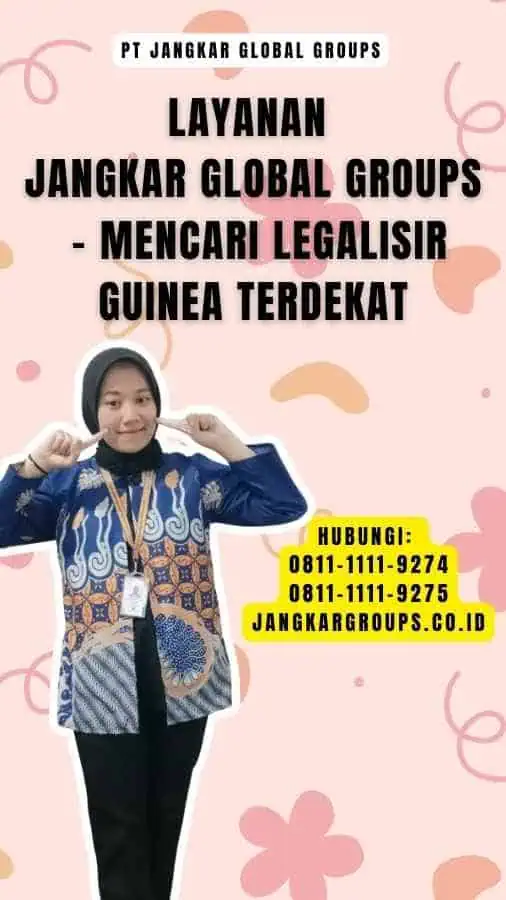 Layanan Jangkar Global Groups - Mencari Legalisir Guinea Terdekat