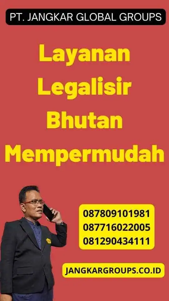 Layanan Legalisir Bhutan Mempermudah