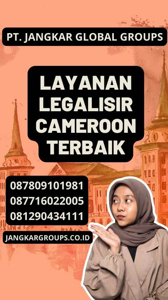 Layanan Legalisir Cameroon Terbaik