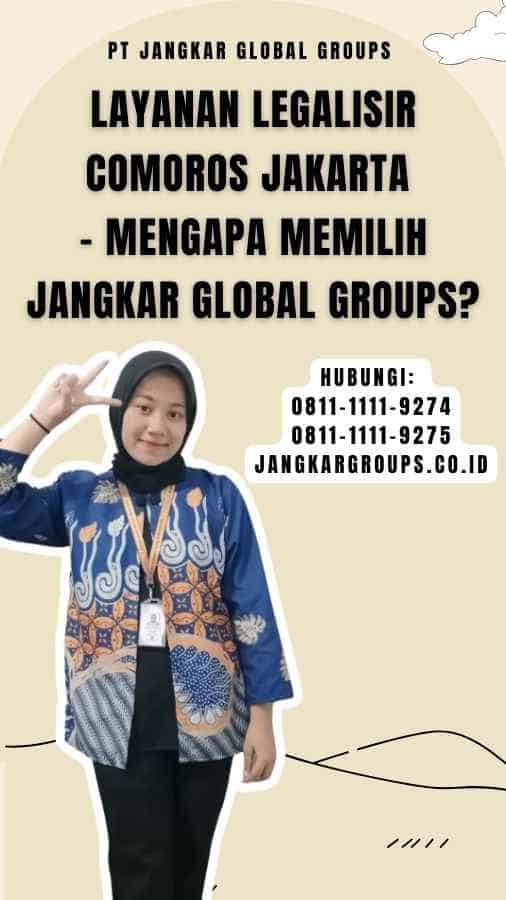 Layanan Legalisir Comoros Jakarta - Mengapa Memilih Jangkar Global Groups