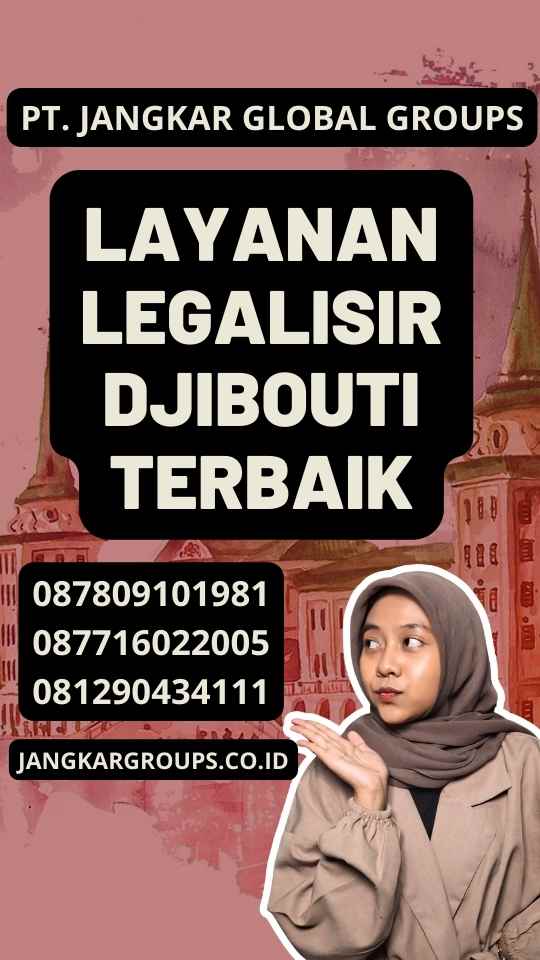 Layanan Legalisir Djibouti Terbaik