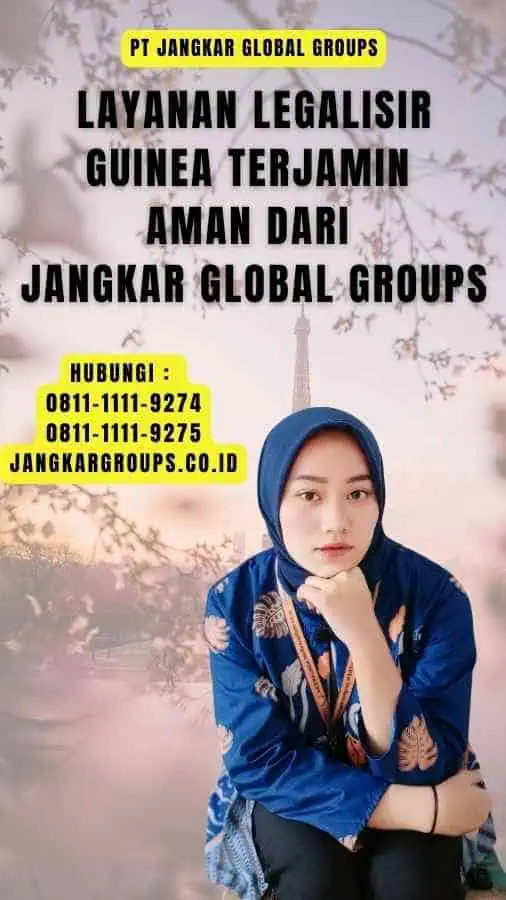 Layanan Legalisir Guinea Terjamin Aman dari Jangkar Global Groups