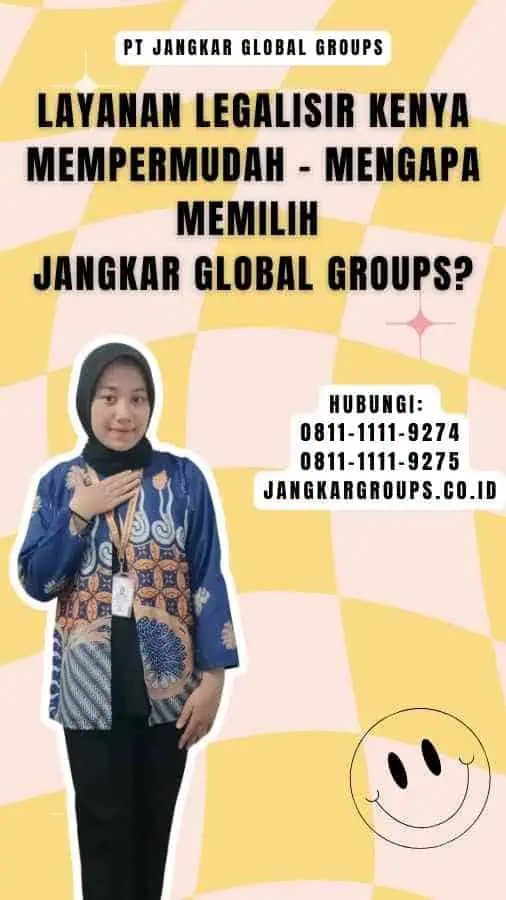 Layanan Legalisir Kenya Mempermudah - Mengapa Memilih Jangkar Global Groups