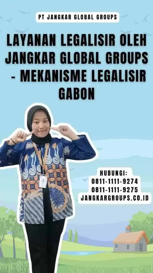 Layanan Legalisir oleh Jangkar Global Groups - Mekanisme Legalisir Gabon