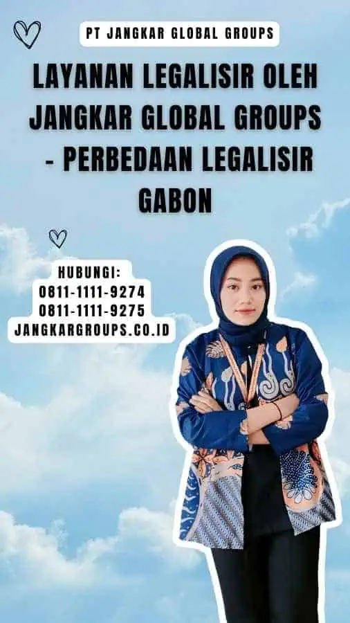 Layanan Legalisir oleh Jangkar Global Groups - Perbedaan Legalisir Gabon