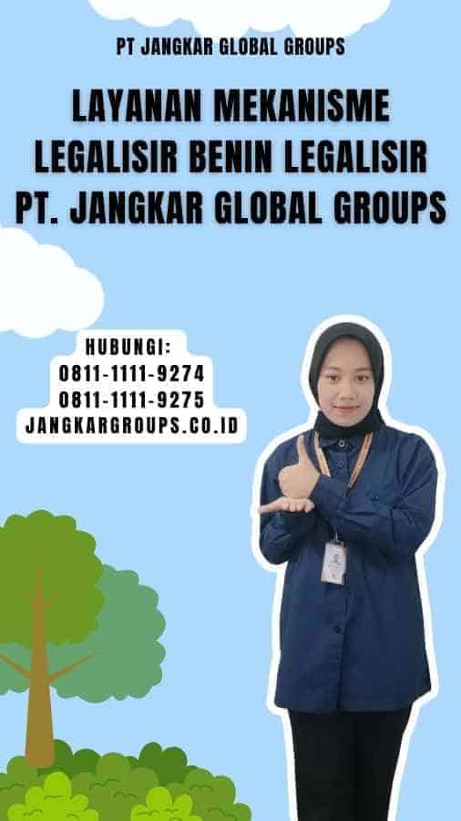 Layanan Mekanisme Legalisir Benin Legalisir PT. Jangkar Global Groups