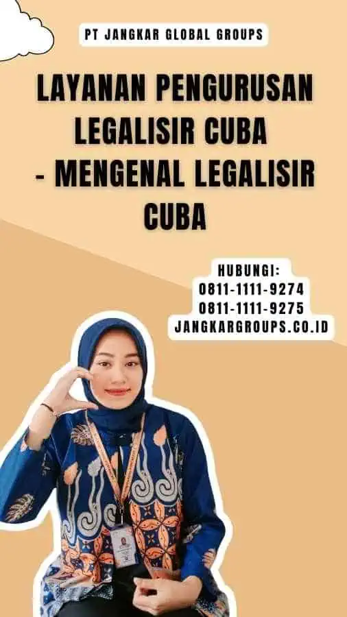 Layanan Pengurusan Legalisir Cuba - Mengenal Legalisir Cuba