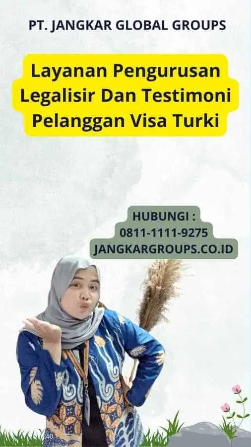 Layanan Pengurusan Legalisir Dan Testimoni Pelanggan Visa Turki