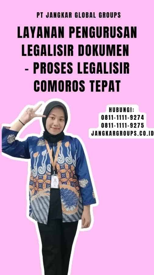 Layanan Pengurusan Legalisir Dokumen - Proses Legalisir Comoros Tepat