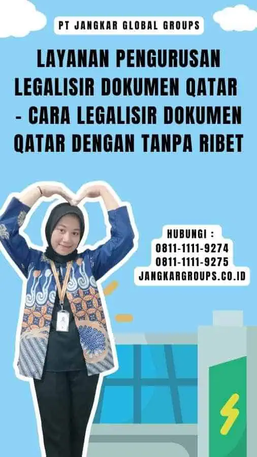 Layanan Pengurusan Legalisir Dokumen Qatar - Cara Legalisir Dokumen Qatar dengan Tanpa Ribet