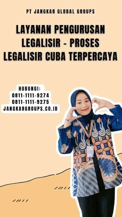 Layanan Pengurusan Legalisir - Proses Legalisir Cuba Terpercaya