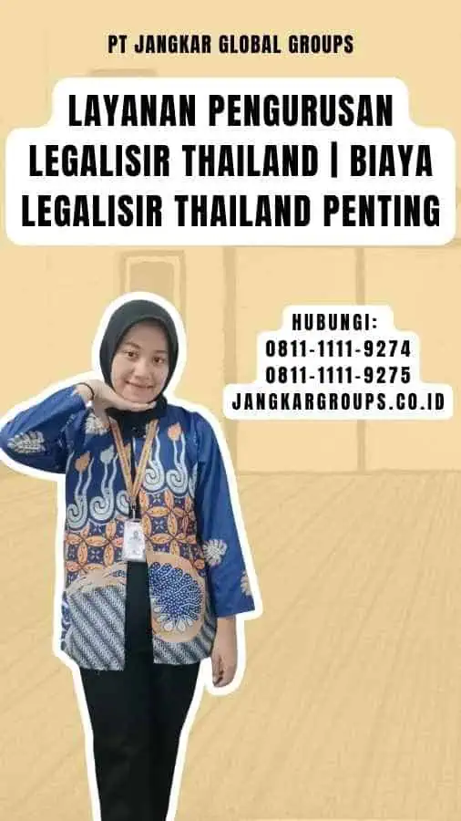 Layanan Pengurusan Legalisir Thailand Biaya Legalisir Thailand Penting